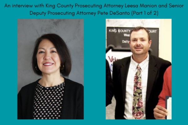 portraits of King County Prosecuting Attorney Leesa Manion and Senior Deputy Prosecuting Attorney Pete DeSanto
