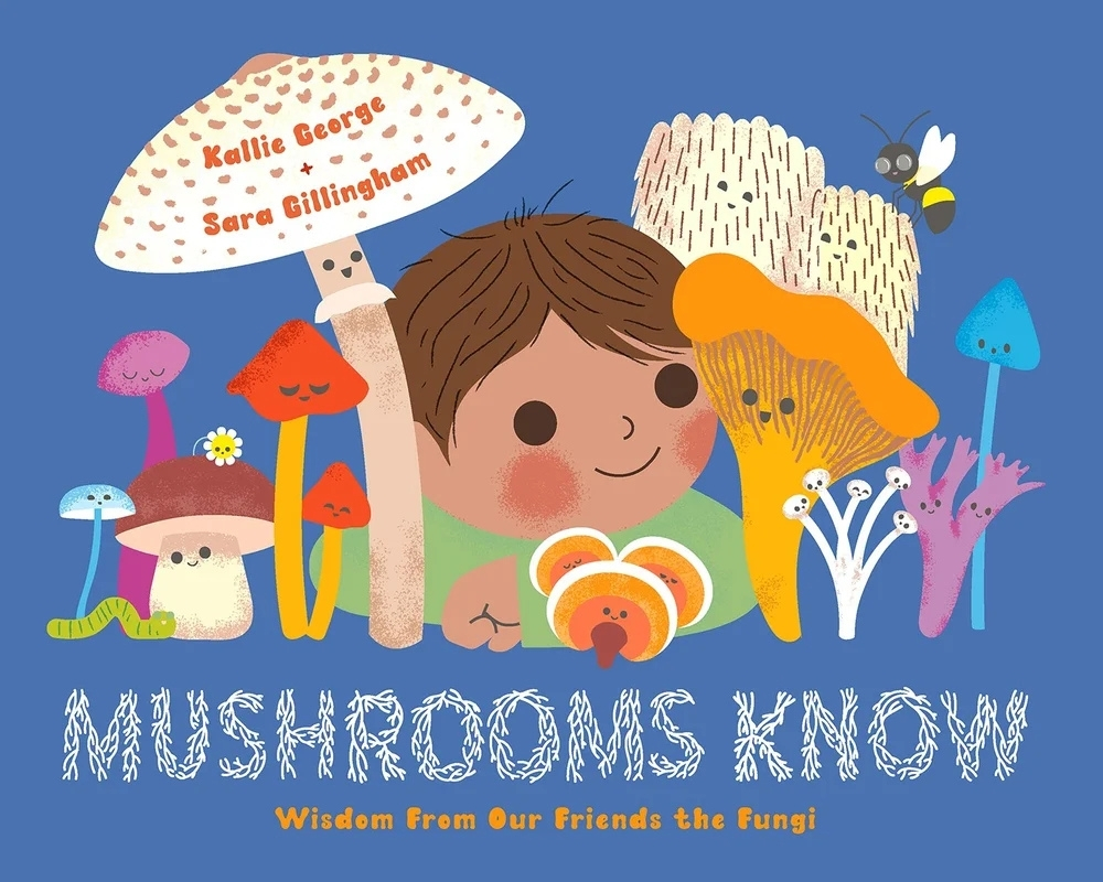 Mushrooms Know by Kallie George, book cover.